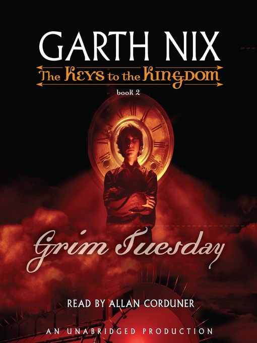 Title details for Grim Tuesday by Garth Nix - Available